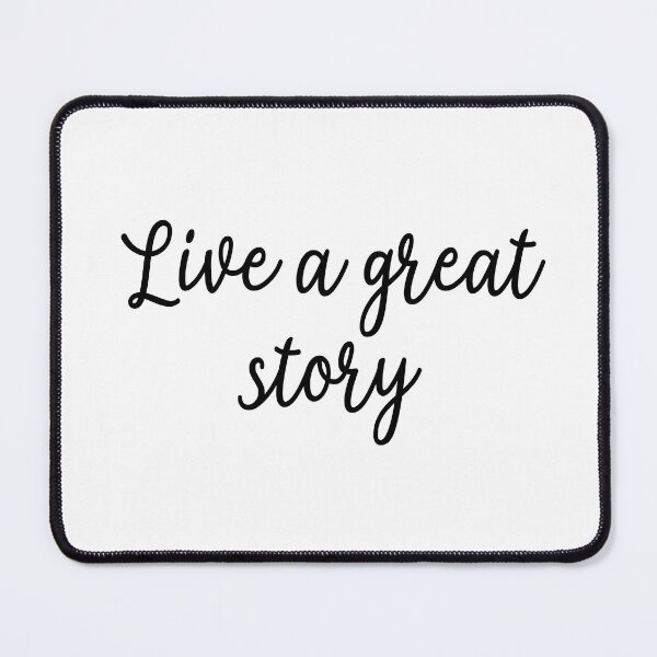Item preview, Live a great story designed and sold by EcMermaid1972.