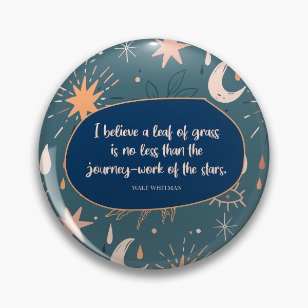 Item preview, I believe a leaf of grass is no less than the journey-work of the stars. ― Walt Whitman designed and sold by StudioCitrine.