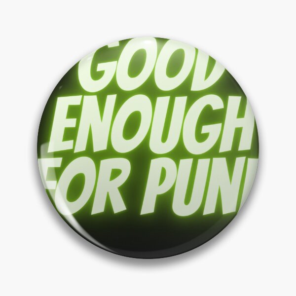 Item preview, Good enough for Punk designed and sold by RiggsBubble.