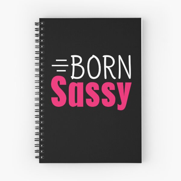 Item preview, Born Sassy Sass Cute Quote Sexy Flirty Cool Girl Slogan designed and sold by sillyquestions.