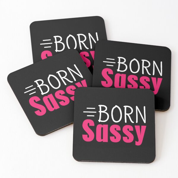 Item preview, Born Sassy Sass Cute Quote Sexy Flirty Cool Girl Slogan designed and sold by sillyquestions.