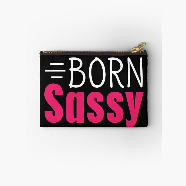 Item preview, Born Sassy Sass Cute Quote Sexy Flirty Cool Girl Slogan designed and sold by sillyquestions.