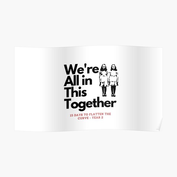 we-re-all-in-this-together-forever-ever-ever-poster-for-sale-by