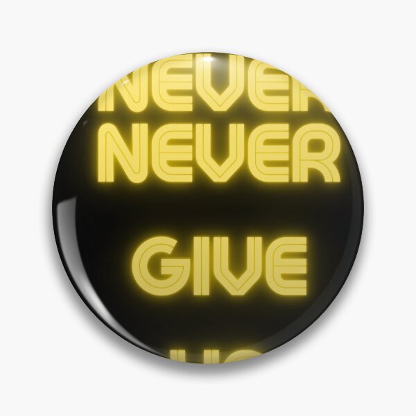 Item preview, Never Never Never Give Up designed and sold by RiggsBubble.