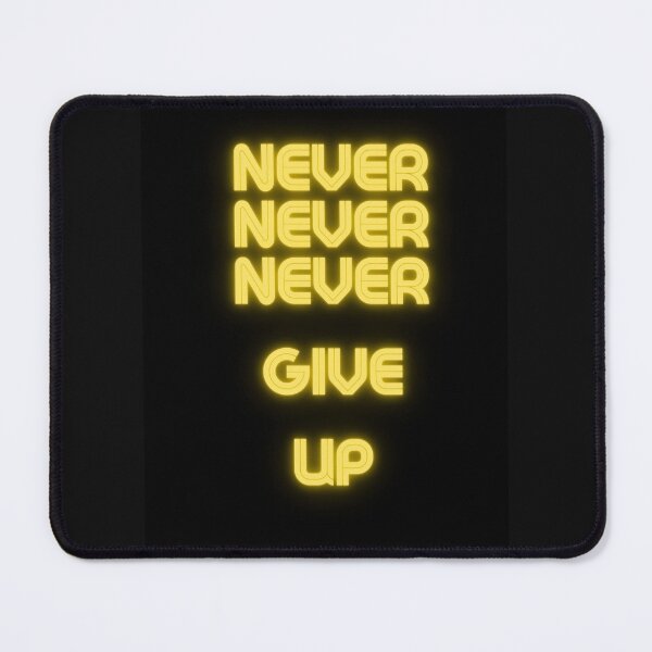 Item preview, Never Never Never Give Up designed and sold by RiggsBubble.