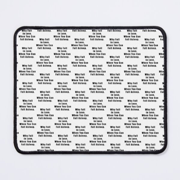 Item preview, Why Fall in Love When You Can Fall Asleep designed and sold by Hiross.