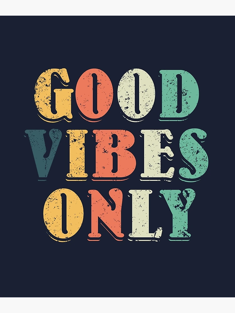 Good Vibes Only Chill Quote Positivity Inspirational Summer Slogan Poster  for Sale by sillyquestions