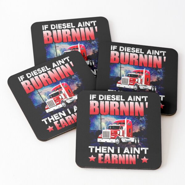 Item preview, If Diesel Ain’t Burnin’ Then I Ain’t Earnin’ Funny Semi-Trailer Truck designed and sold by mteehut.