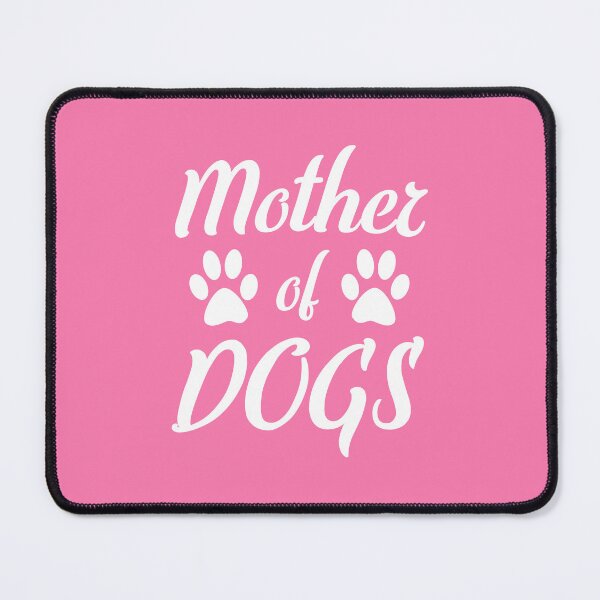 Item preview, Mother Of Dogs Cute Dog Paw Dog Mom Quote Love Dogs designed and sold by sillyquestions.