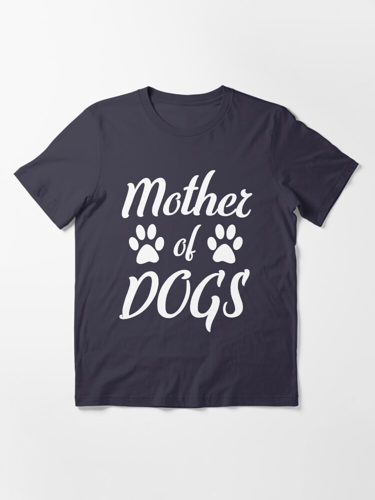 mother of doggos shirt