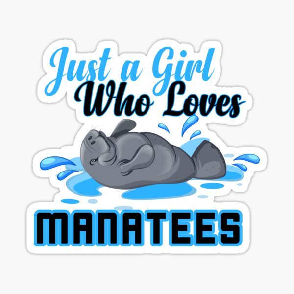 Just a Girl Who Loves Manatees Sticker