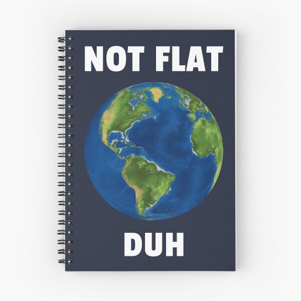 Item preview, Earth Not Flat Funny Science Quote Scientist Earth Quote designed and sold by sillyquestions.