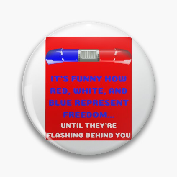 Item preview, It's funny how red, white, and blue...  designed and sold by Kevin Lehner.