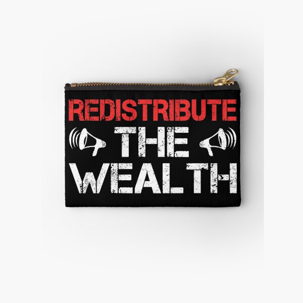 Item preview, redistribute The Wealth Anti Capitalist Quote Leftist Politics Protest designed and sold by sillyquestions.