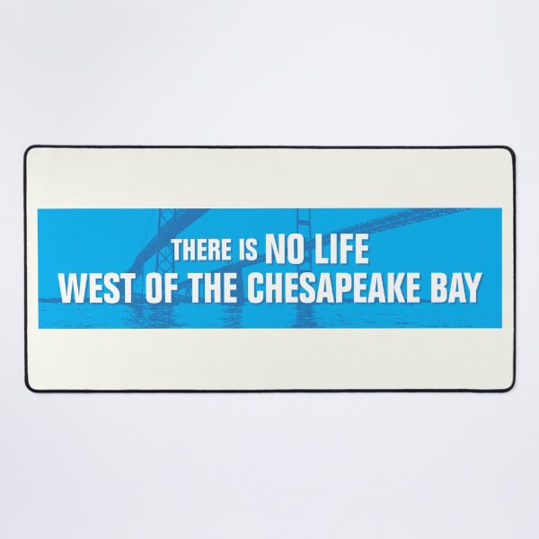 Item preview, There is no life west of the Chesapeake Bay designed and sold by scarrx.