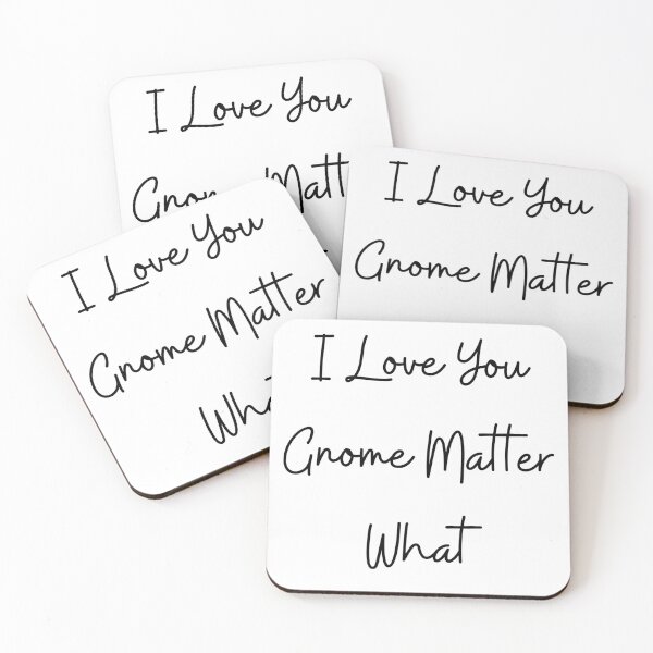 Item preview, I Love You Gnome Matter What designed and sold by Snorg  Tees ⭐⭐⭐⭐⭐.