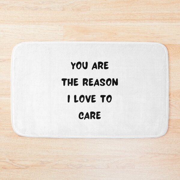 Item preview, You Are The Reason I Love To Care designed and sold by Snorg  Tees ⭐⭐⭐⭐⭐.