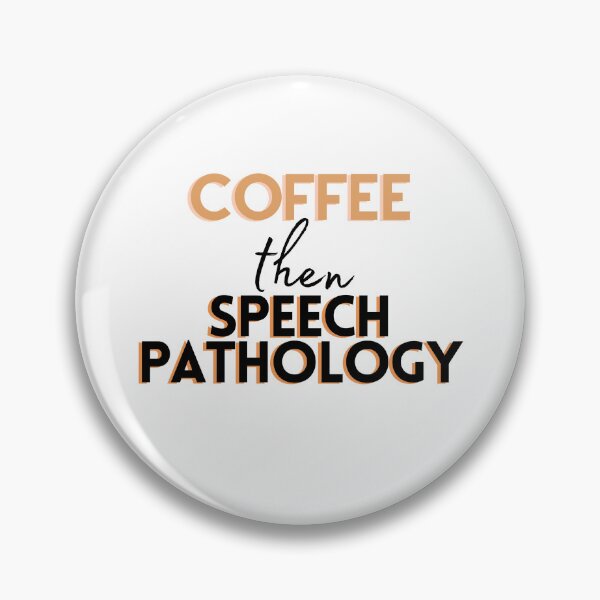Item preview, Coffee then Speech Pathology designed and sold by Hear4theEars.
