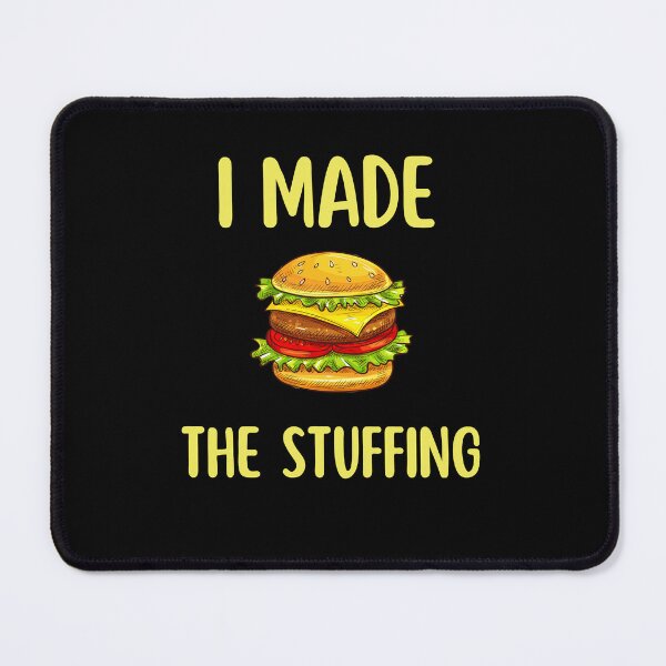 Item preview, i MADE THE STUFFING designed and sold by JUSTDOIT ⭐⭐⭐⭐⭐.