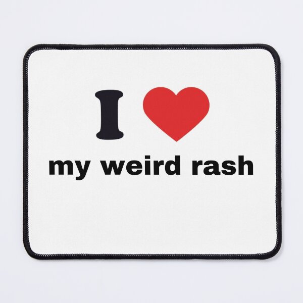 Item preview, i love my weird rash designed and sold by mommymaker.
