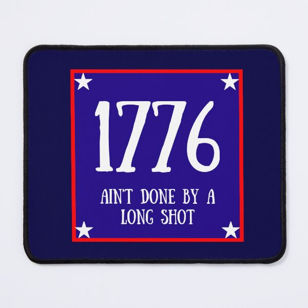 Item preview, 1776 Ain't Done By A Long Shot designed and sold by artistoutfitter.