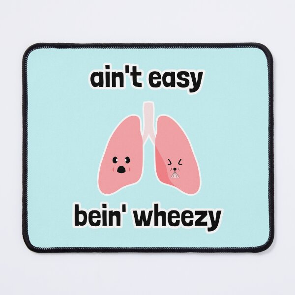 Item preview, Ain't Easy Bein' Wheezy designed and sold by Artsy-Chemist.