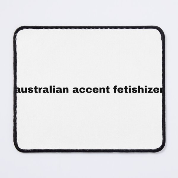Item preview, australian accent fetishizer designed and sold by mommymaker.