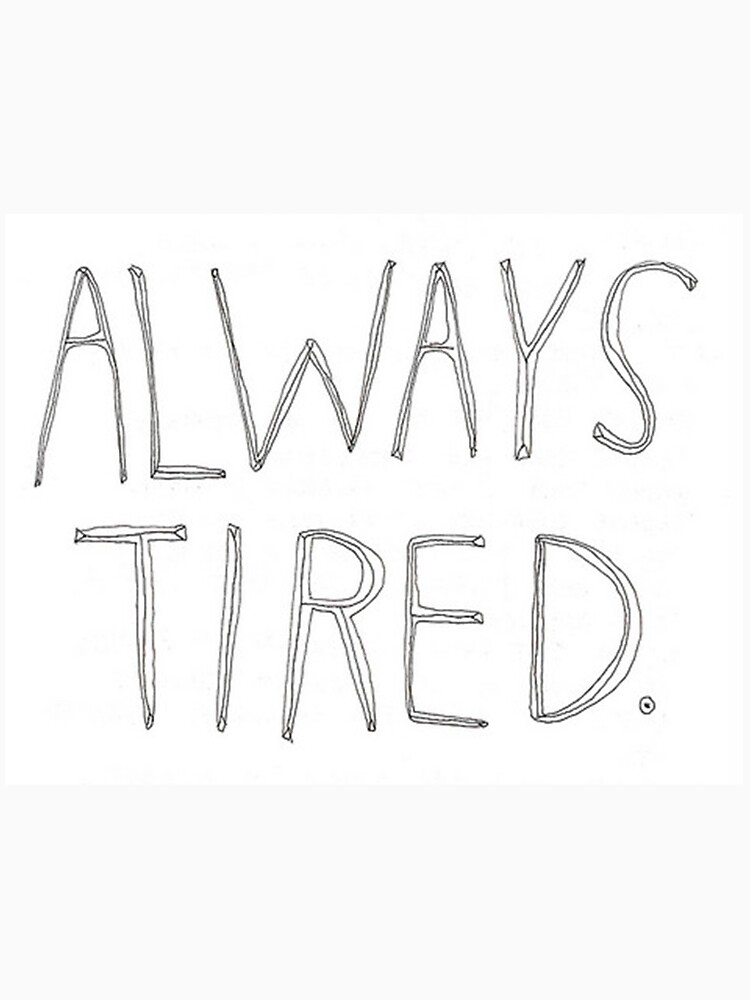 always tired t shirt