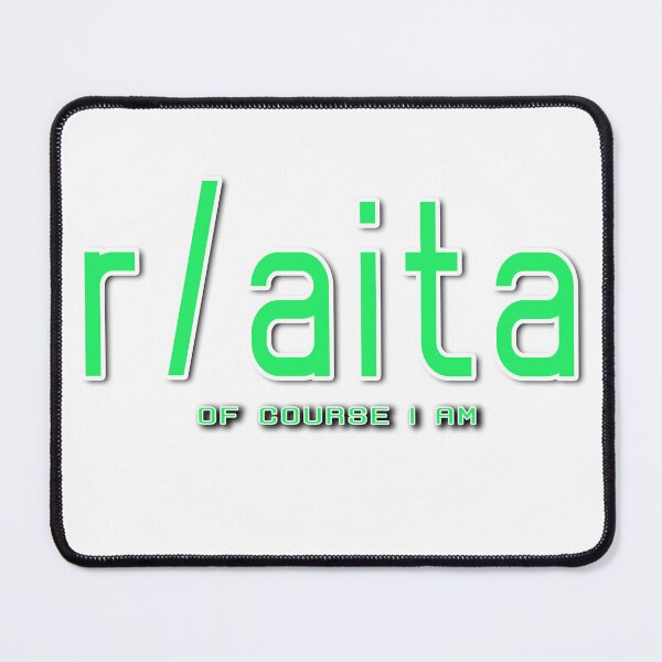 Item preview, AITA, of course I am. designed and sold by Insaneluck.