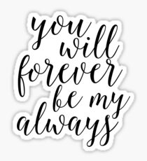 You will forever Sticker