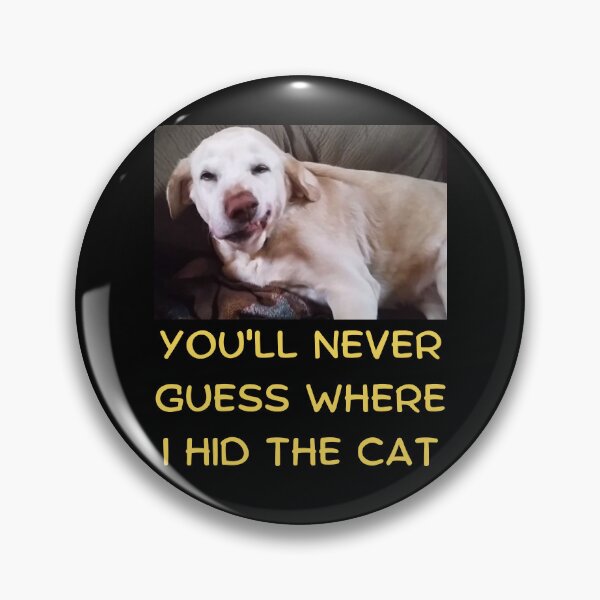 Item preview, You'll never guess where I hid the cat... designed and sold by Kevin Lehner.