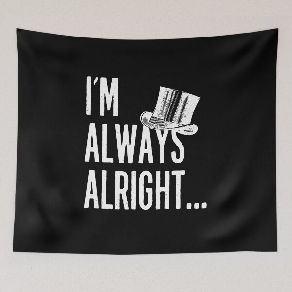 Item preview, "I'm Always Alright..." - Anne Lister - Gentleman Jack. designed and sold by GJbyRequest.