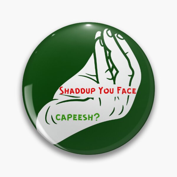 Item preview, Shaddup You Face, Capeesh? designed and sold by artistoutfitter.