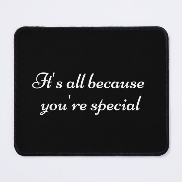 Item preview, It's all because you're special designed and sold by TrulyRested.