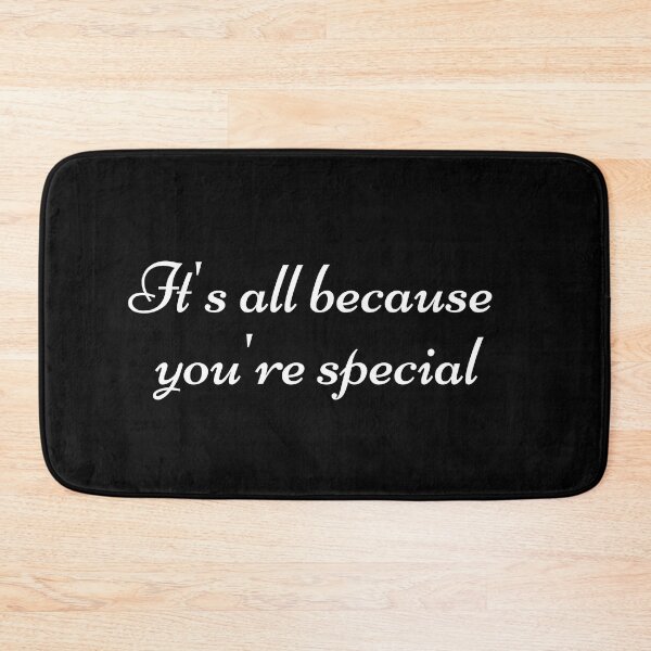 Item preview, It's all because you're special designed and sold by TrulyRested.