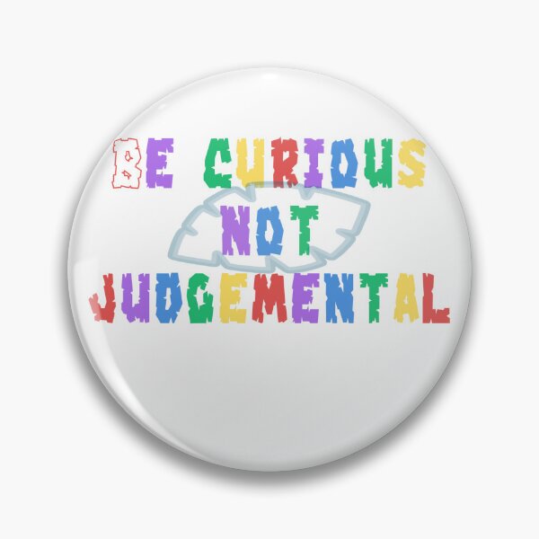 Item preview, be curious not judgemental designed and sold by Zomazoz.