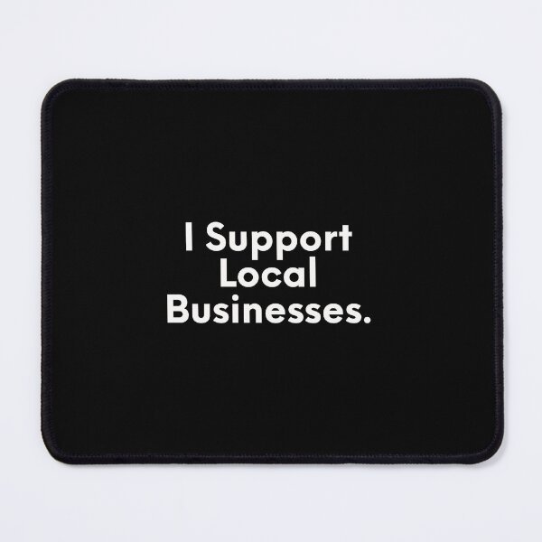 Item preview, Support Local Business designed and sold by JonasBakel.