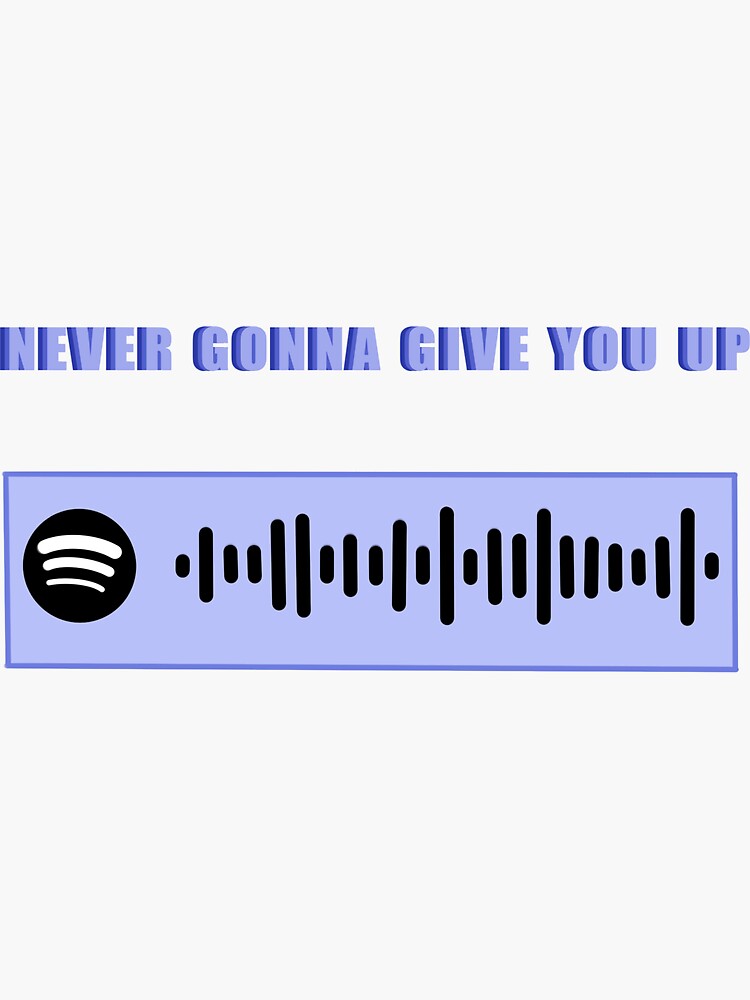 Never Gonna Give You Up Rick Astley Spotify Code Sticker By Marilena2005 Redbubble