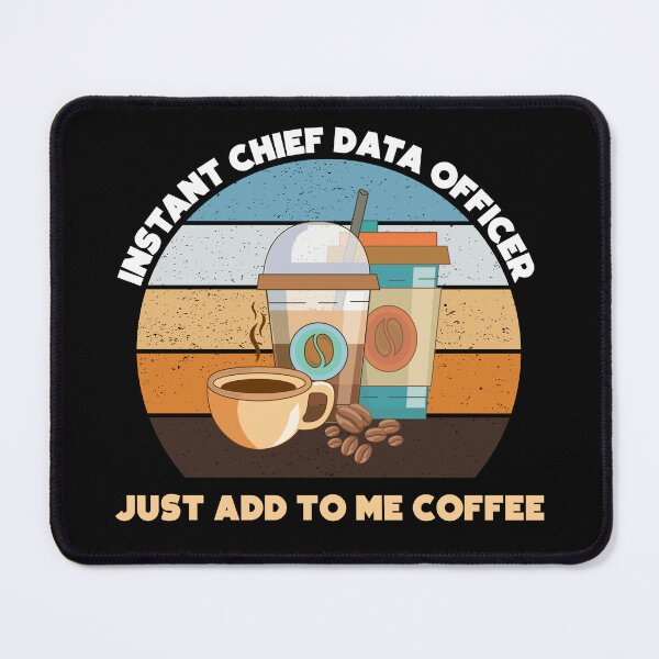 Item preview, Instant chief data officer just add to me coffee, funny coffee lovers chief data officer job, I love data, data geek designed and sold by SGS-.