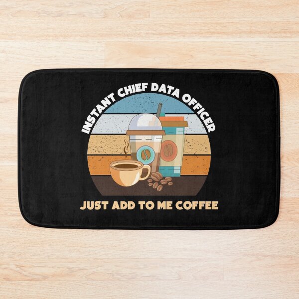 Item preview, Instant chief data officer just add to me coffee, funny coffee lovers chief data officer job, I love data, data geek designed and sold by SGS-.