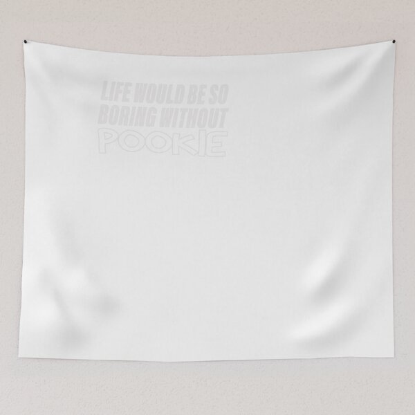 Item preview,  Life Would Be So Boring Without Pookie designed and sold by designreb.