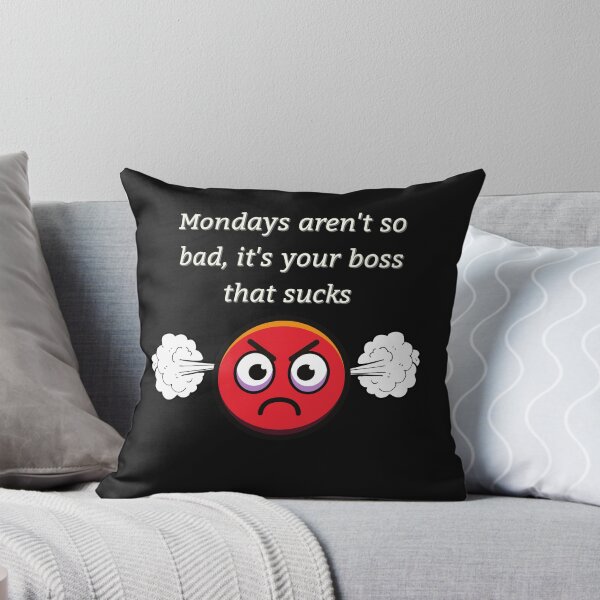 Item preview, Monday aren't so bad, it's your boss that sucks designed and sold by KokoDesigns145.