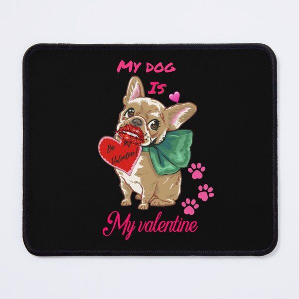 Item preview, My dog is my valentine designed and sold by hagrashraf.