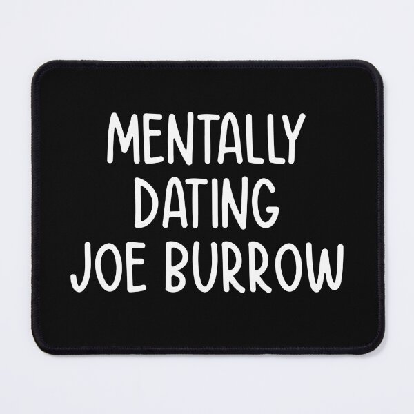 Item preview, Mentally Dating Joe Burrow designed and sold by TalkyHedgehog.