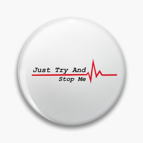 Item preview, Just Try and Stop Me designed and sold by gwilson21.