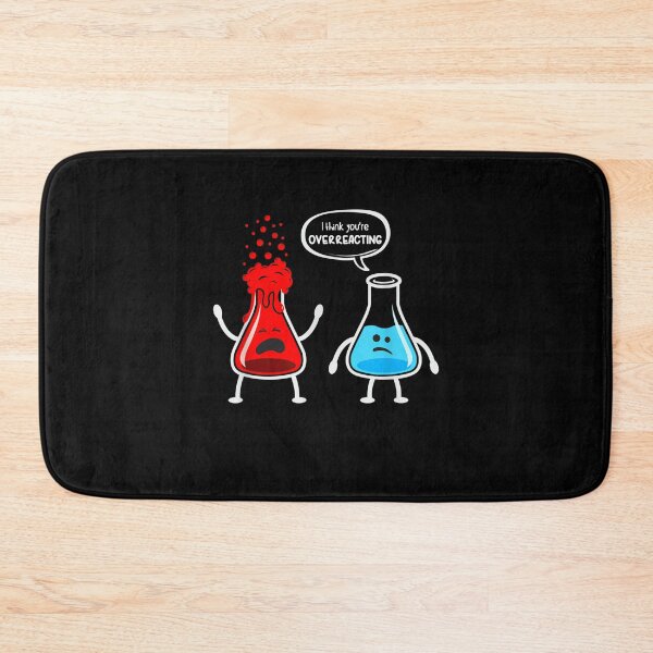 Item preview, I think you are overreacting - Funny Nerd Chemistry designed and sold by zacben.