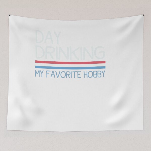 Item preview, Day Drinking, My Favorite Hobby designed and sold by designreb.