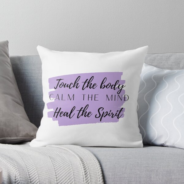Touch the body calm the mind heal the soul purple Throw Pillow