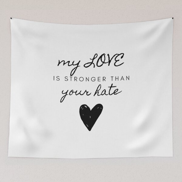 Item preview, My Love is Stronger Than You Hate Quote To Promote Love and Equality  designed and sold by ichewsyou.