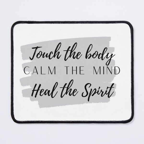 Item preview, Touch the body calm the mind heal the soul grey gray designed and sold by Melissa Rioux.